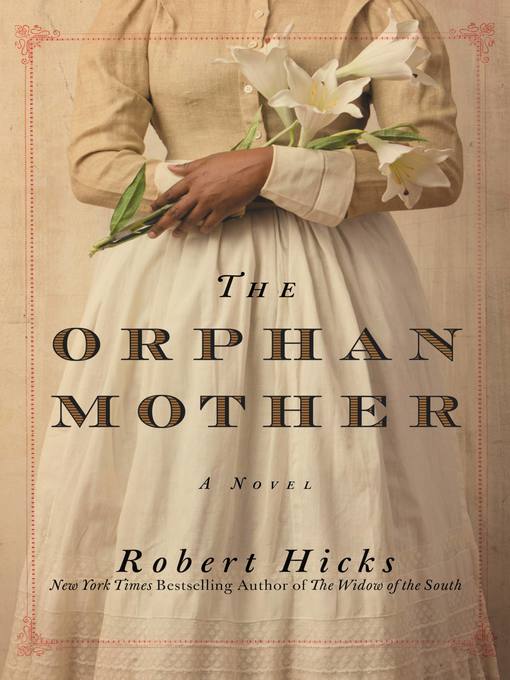 Title details for The Orphan Mother by Robert Hicks - Available